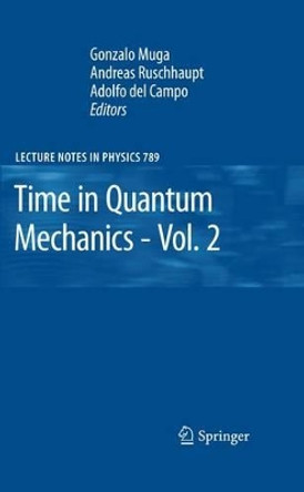 Time in Quantum Mechanics - Vol. 2 by Gonzalo Muga 9783642261930