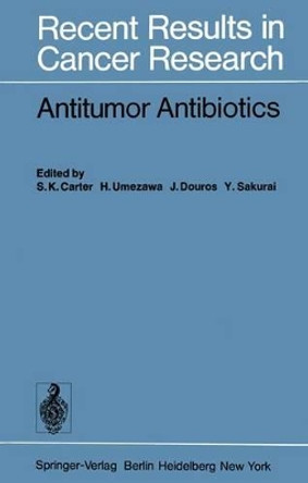 Antitumor Antibiotics by S. K. Carter 9783642812217