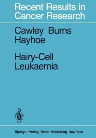 Hairy-Cell Leukaemia by J. C. Cawley 9783642814396