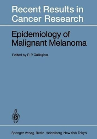 Epidemiology of Malignant Melanoma by Richard P. Gallagher 9783642826436