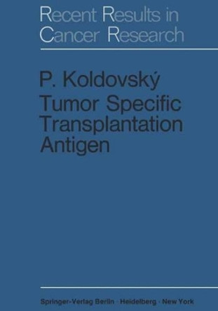 Tumor Specific Transplantation Antigen by Pavel Koldovsky 9783642885389