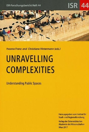 Unravelling Complexities: Understanding Public Spaces by Yvonne Franz 9783700181330