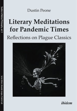 Literary Meditations for Pandemic Times: Reflections on Plague Classics by Dustin Peone 9783838217567