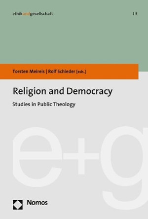 Religion and Democracy: Studies in Public Theology by Torsten Meireis 9783848741359