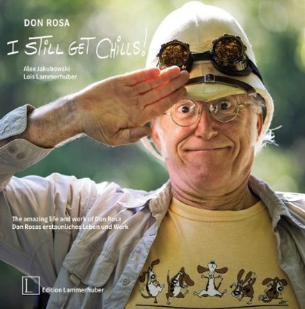 Don Rosa - I Still Get Chills!: The Amazing Life and Work of Don Rosa by Don Rosa 9783903101258