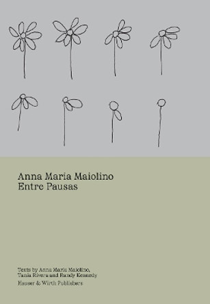Anna Maria Maiolino: Entre Pausas Anna Maria Maiolino 9783906915296