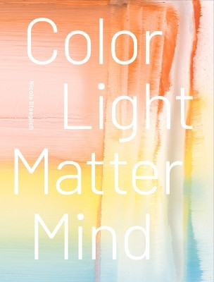 Nicola Staeglich: Color Light Matter Mind by Ulrich Loock 9783969120903