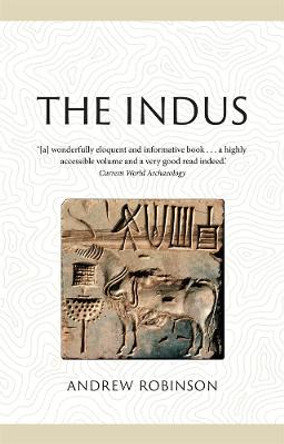 The Indus: Lost Civilizations by Andrew Robinson