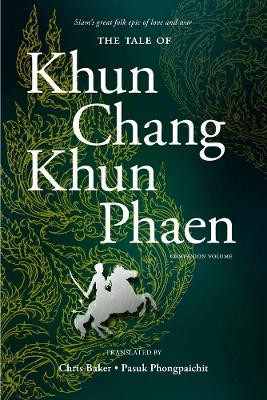 The Tale of Khun Chang Khun Phaen: Companion Volume by Chris Baker 9786162150531
