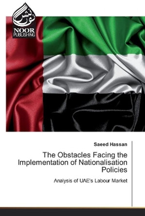 The Obstacles Facing the Implementation of Nationalisation Policies by Saeed Hassan 9786202358224