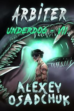 Arbiter (Underdog Book #7): LitRPG Series by Alexey Osadchuk 9788076194137