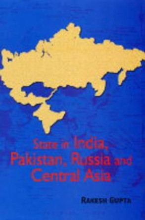 States in India, Pakistan, Central Asia and Russia by Rakesh Gupta 9788178352633