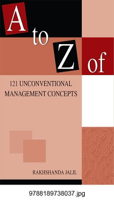 A to Z of 1221 Unconventional Management Concepts by Rakhshanda Jalil 9788189738037
