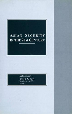 Asian Security in the 21st Century by Jasjit Singh 9788186019207