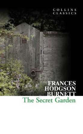 The Secret Garden (Collins Classics) by Frances Hodgson Burnett