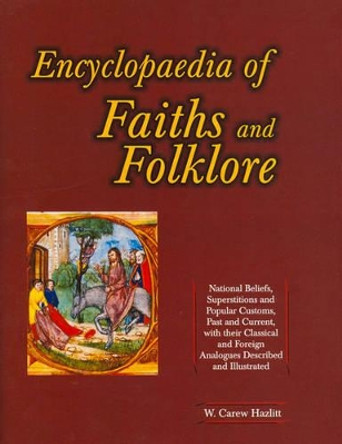 Encyclopaedia of Faiths and Folklore: National Beliefs, Superstitions and Popular Customs, Past and Current by Edwin C. Hewett 9788130701042