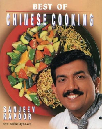 Best of Chinese Cooking by Sanjeev Kapoor 9788171549115