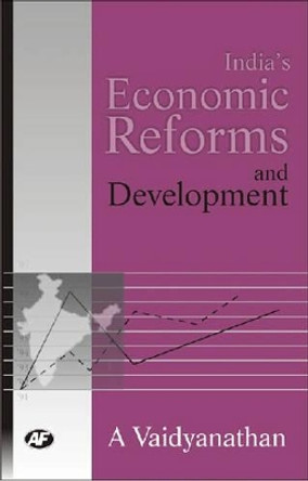 India's Economic Reforms and Development: Collection of Essays by A Vaidyanath 9788171883059