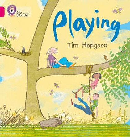 Playing: Band 01B/Pink B (Collins Big Cat) by Tim Hopgood