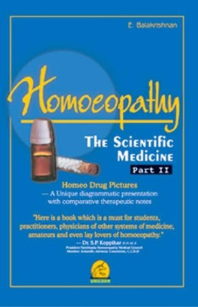 Homoeopathy: The Scientific Medicine: Pt. 2 by E. Balakrishnan 9788178060026