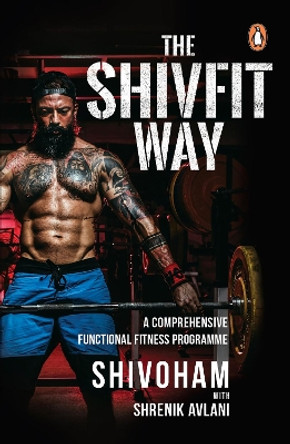 The Shivfit Way: A comprehensive functional fitness program by Shivoham 9788184004359