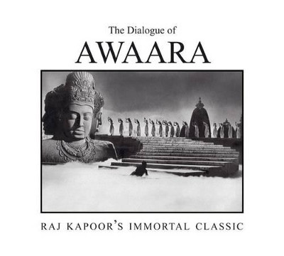 Dialogue Of: Awaara, The: Raj Kapoor's Immortal Classic by Nasreen Munni Kabir 9788189738549