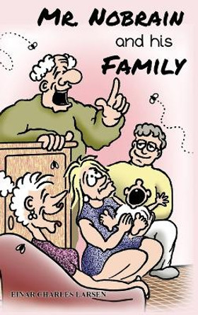 Mr. Nobrain and his Family by Einar Charles Larsen 9788409382491