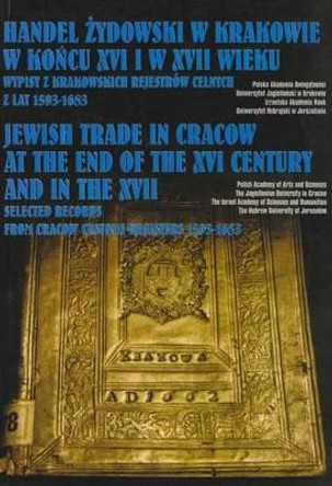 Jewish Trade in Cracow at the End of the XVI Century and in the XVII by J Malecki 9788390492636