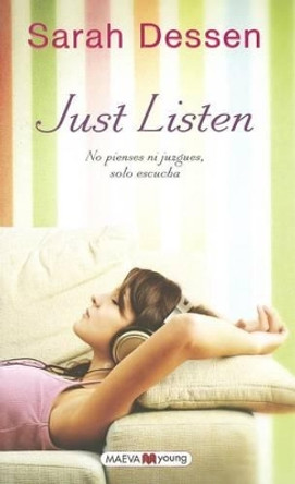 Just Listen by Sarah Dessen 9788415120889