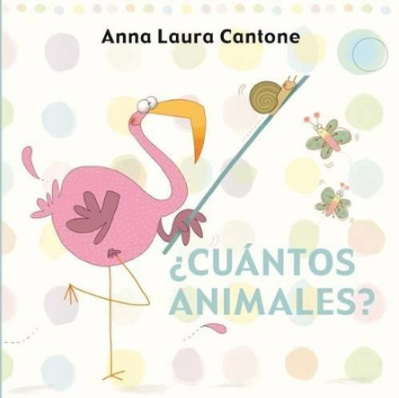 Cuantos Animales? by Anna-Laura Cantone 9788416117246