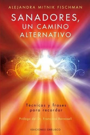 Sanadores, Un Camino Alternativo by A Mitnik Fischman 9788416192571