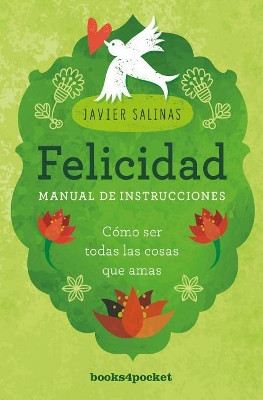 Felicidad, Manual de Instrucciones by Javier Salinas 9788416622450