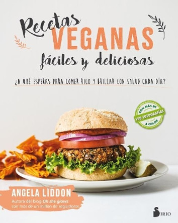 Recetas Veganas Faciles y Deliciosas by Angela Liddon 9788417030643