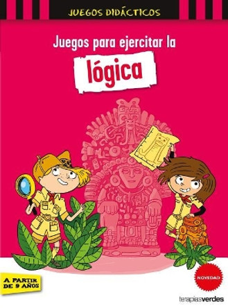 Juegos Para Ejercitar La Logica by Patrick Chenot 9788416972463