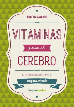 Vitaminas Para El Cerebro. Razonamiento by Angels Navarro 9788416972616
