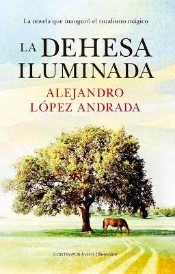 La Dehesa Iluminada by Alejandro Lopez Andrada 9788418205057