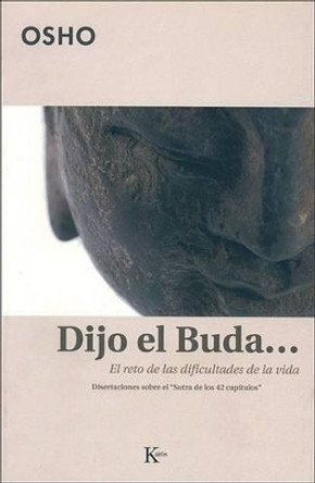 Dijo el Buda: El reto de las dificultades de la vida by Osho 9788472456105