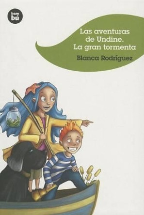 Las Aventuras de Undine: La Gran Tormenta by Blanca Rodriguez 9788483432396