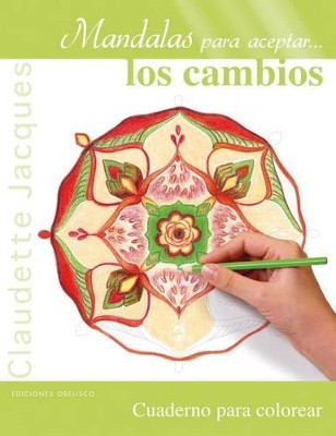 Mandalas Para Aceptar Los Cambios by Claudette Jacques 9788491110248
