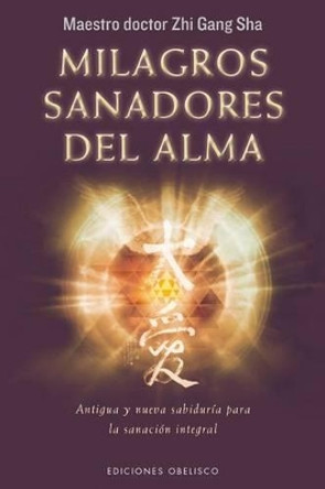 Milagros Sanadores del Alma by Zhi Gang Sha 9788491110828
