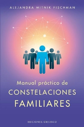 Manual Practico de Las Constelaciones Familiares by Alejandra Mitnik 9788491114468