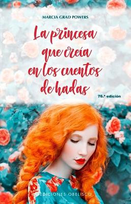 La Princesa Que Creia En Los Cuentos de Hadas by Marcia Grad Powers 9788491115021