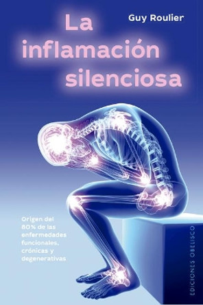 La Inflamacion Silenciosa by Guy Roulier 9788491115786