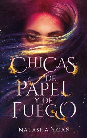 Chicas de Papel y de Fuego by Natasha Ngan 9788492918638