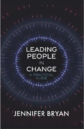 Leading People in Change: A Practical Guide by Jennifer Bryan