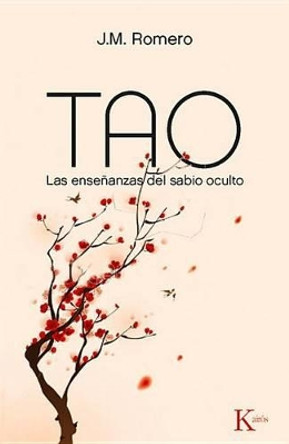 Tao: Las Enseñanzas del Sabio Oculto by J M Romero 9788499881799