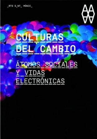 Cultures of Change: Social Atoms and Electronic Lives by Gennaro Ascione 9788492861149