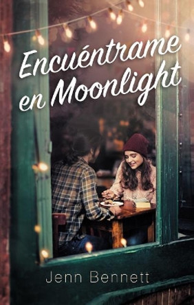 Encuentrame En Moonlight by Jennifer Bennett 9788492918577