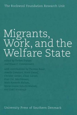 Migrants, Work and the Welfare State by Torben Tranes 9788778387745