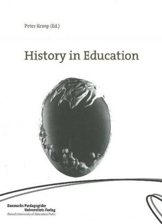 History in Education by Peter Kemp 9788776840068